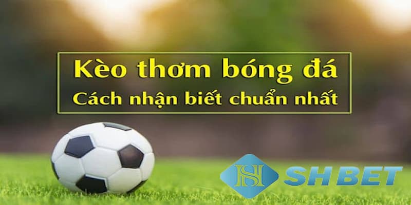 Kèo thơm là gì?