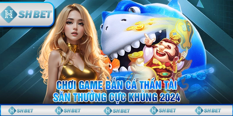 Tổng quan về luật chơi trong game bắn cá đổi thưởng