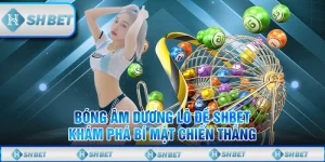 Bóng Âm Dương Lô Đề SHBET – Khám Phá Bí Mật Chiến Thắng