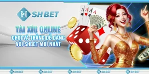 Tài Xỉu Online: Chơi Và Thắng Dễ Dàng Với SHBET Mới Nhất